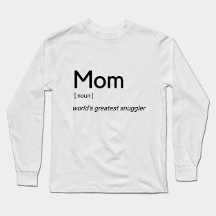 Mom Snuggles Long Sleeve T-Shirt